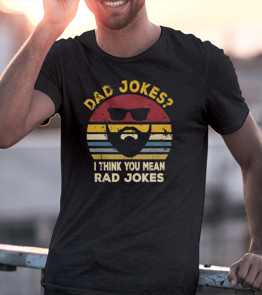 Dad Jokes I Think You Mean Rad Jokes Funny Dads Retro Glasses Beard T-Shirt