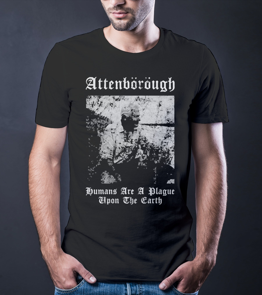 Attenborough Humans Are A Plague Upon The Earth Blurred T-Shirt