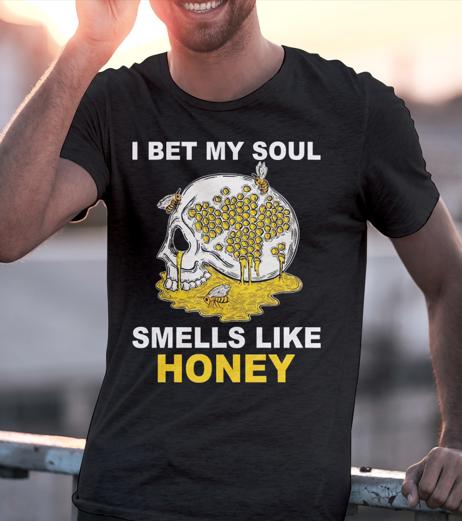 I Bet My Soul Smells Like Honey Skull With Bees And Honeycomb T-Shirt