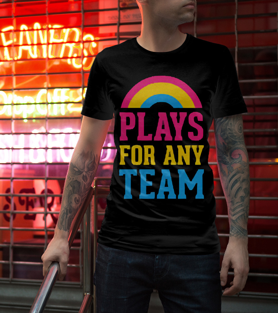 Plays For Any Team Rainbow T-Shirt
