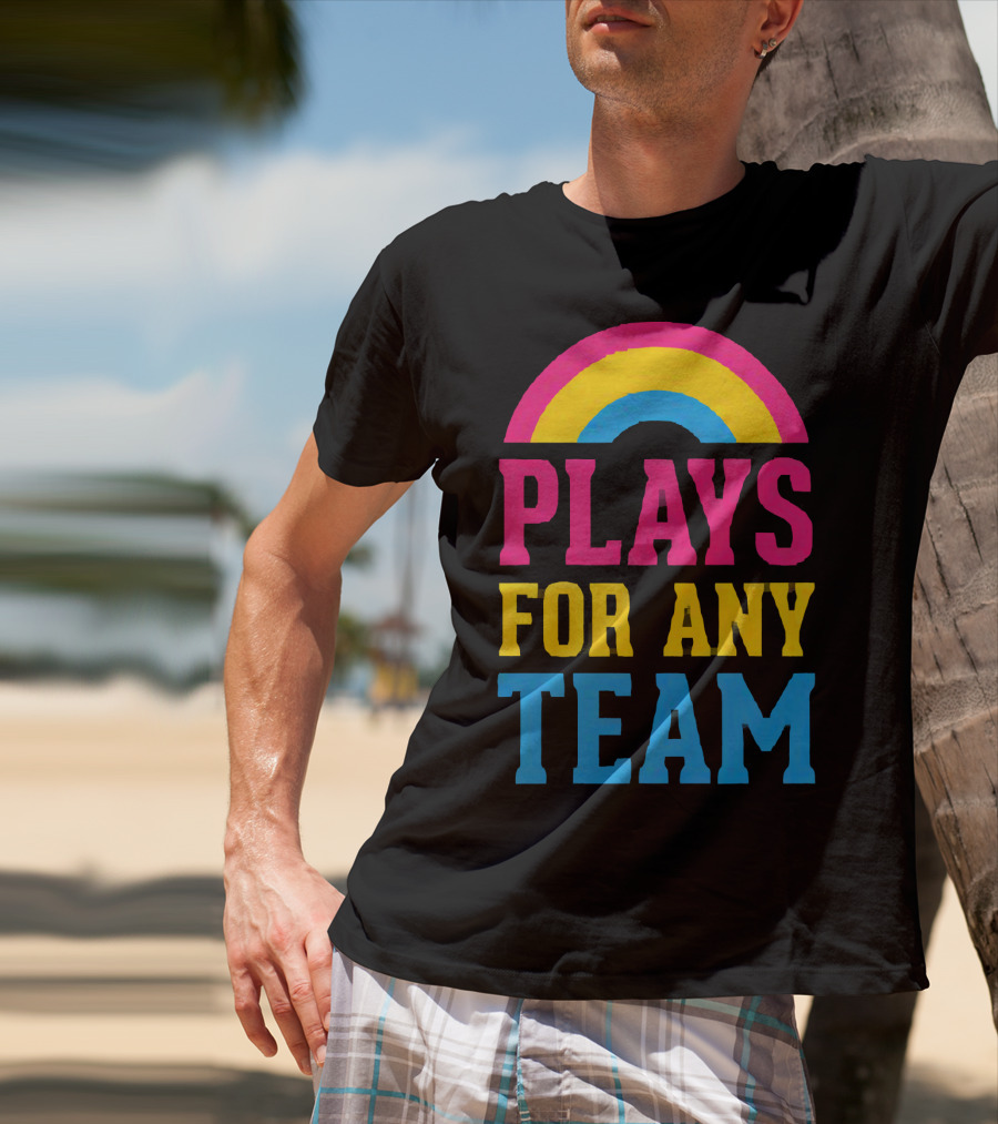 Plays For Any Team Rainbow T-Shirt