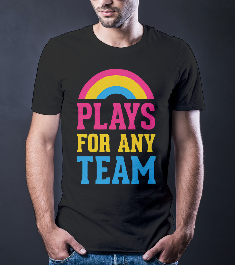 Plays For Any Team Rainbow T-Shirt