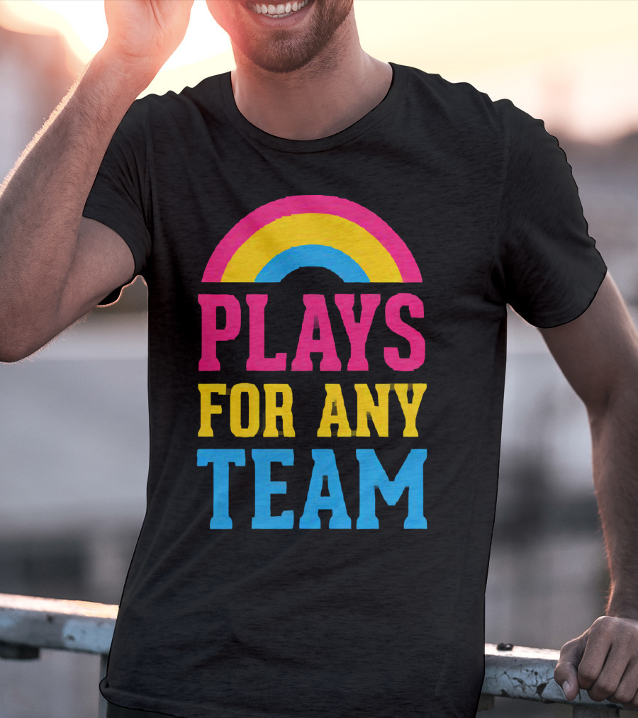 Plays For Any Team Rainbow T-Shirt