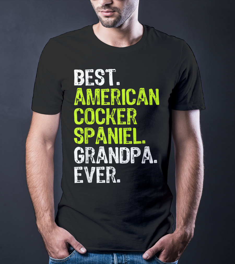 Best American Cocker Spaniel Grandpa Ever T-Shirt