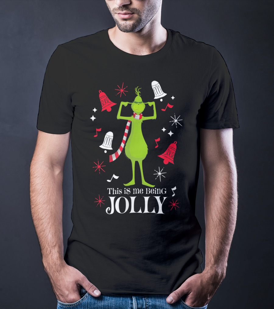 This Is Me Being Jolly Drseuss The Grinch T-Shirt