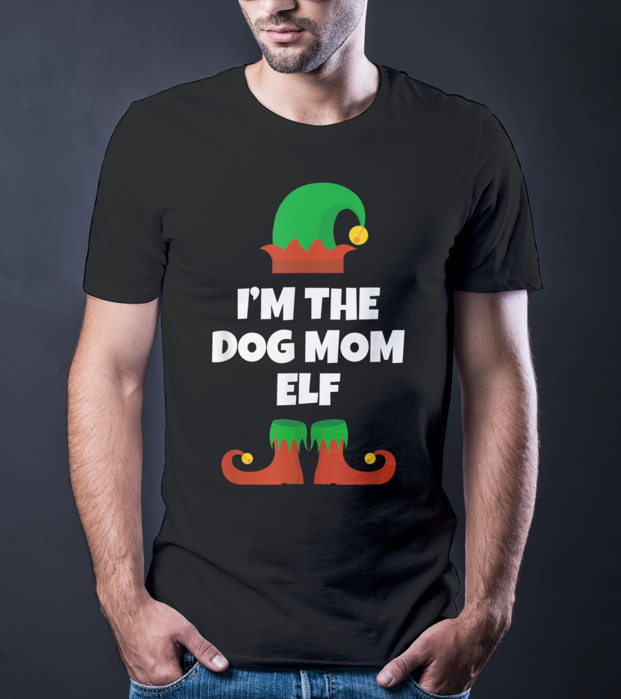 I'm The Dog Mom Elf Christmas Family Humor T-Shirt