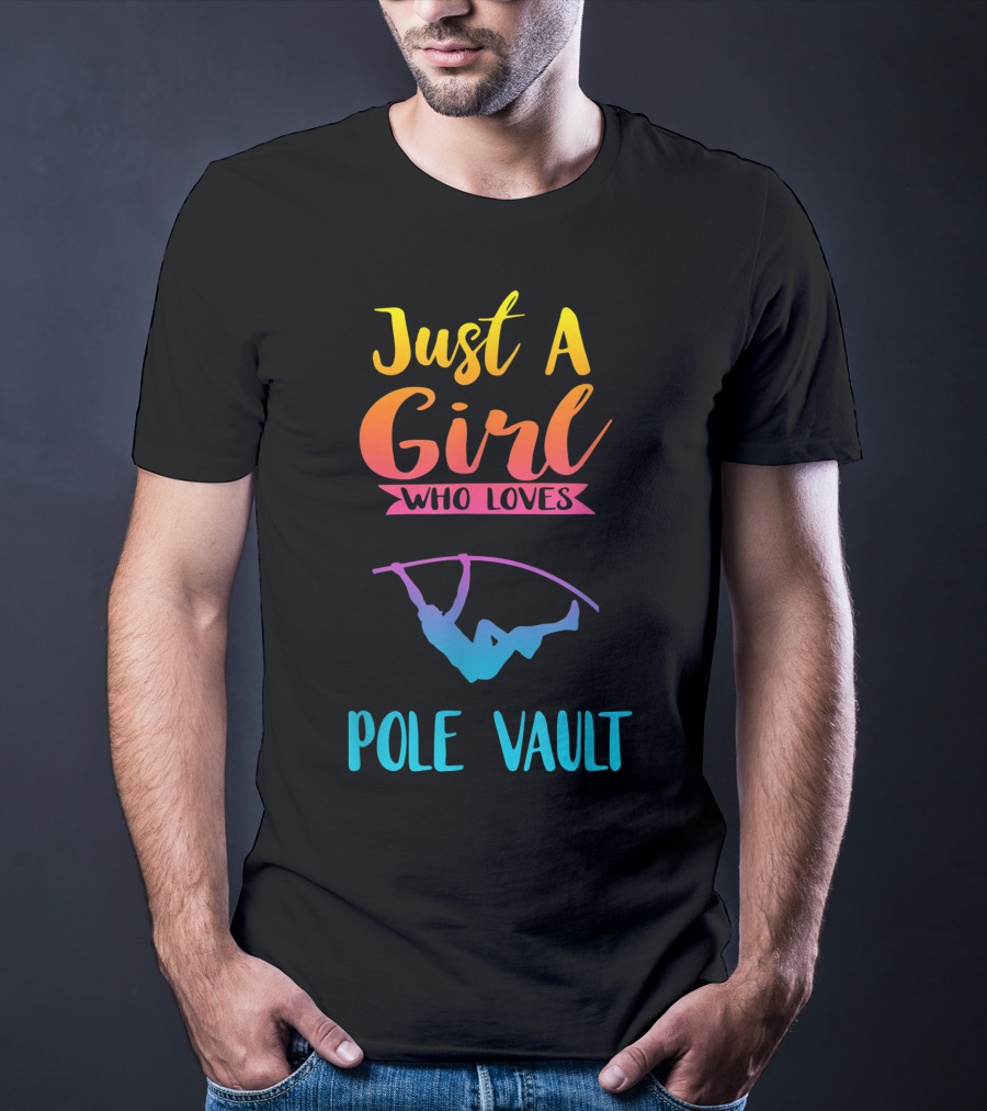 Just A Girl Who Loves Pole Vault T-Shirt