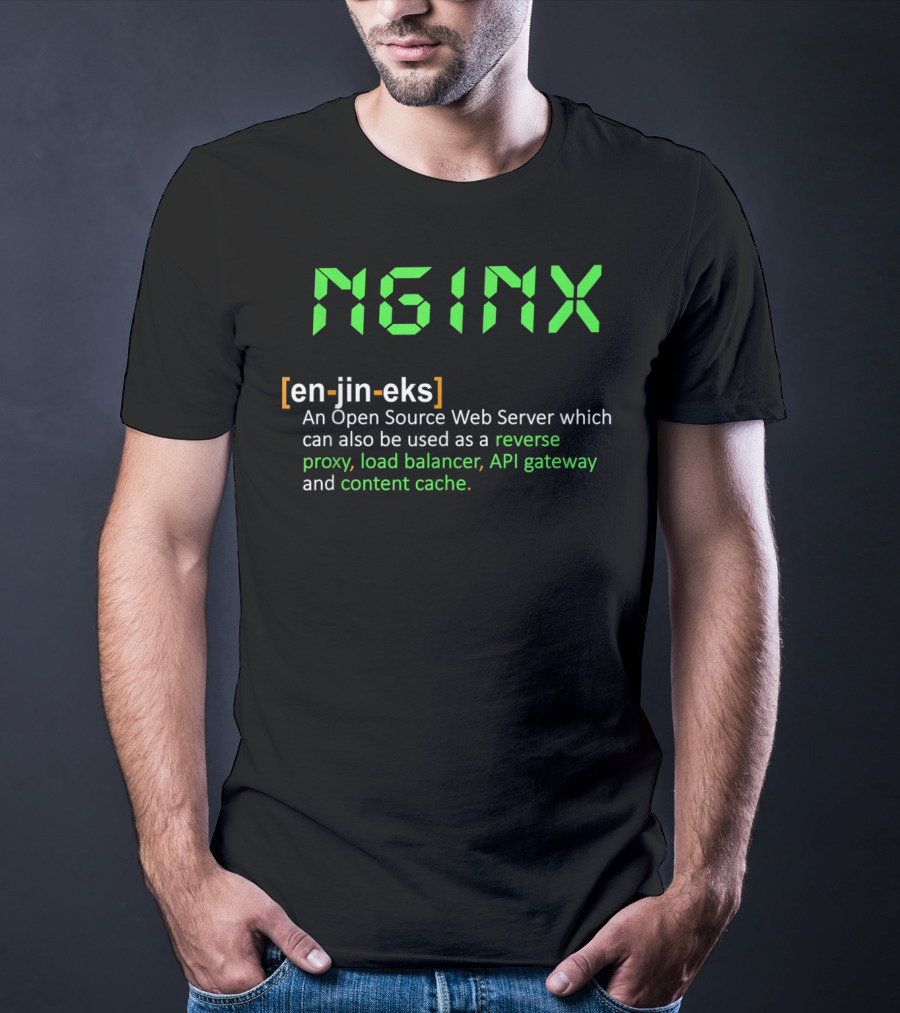 Nginx Open Source Web Server Reverse Proxy Load Balancer API Gateway Content Cache T-Shirt