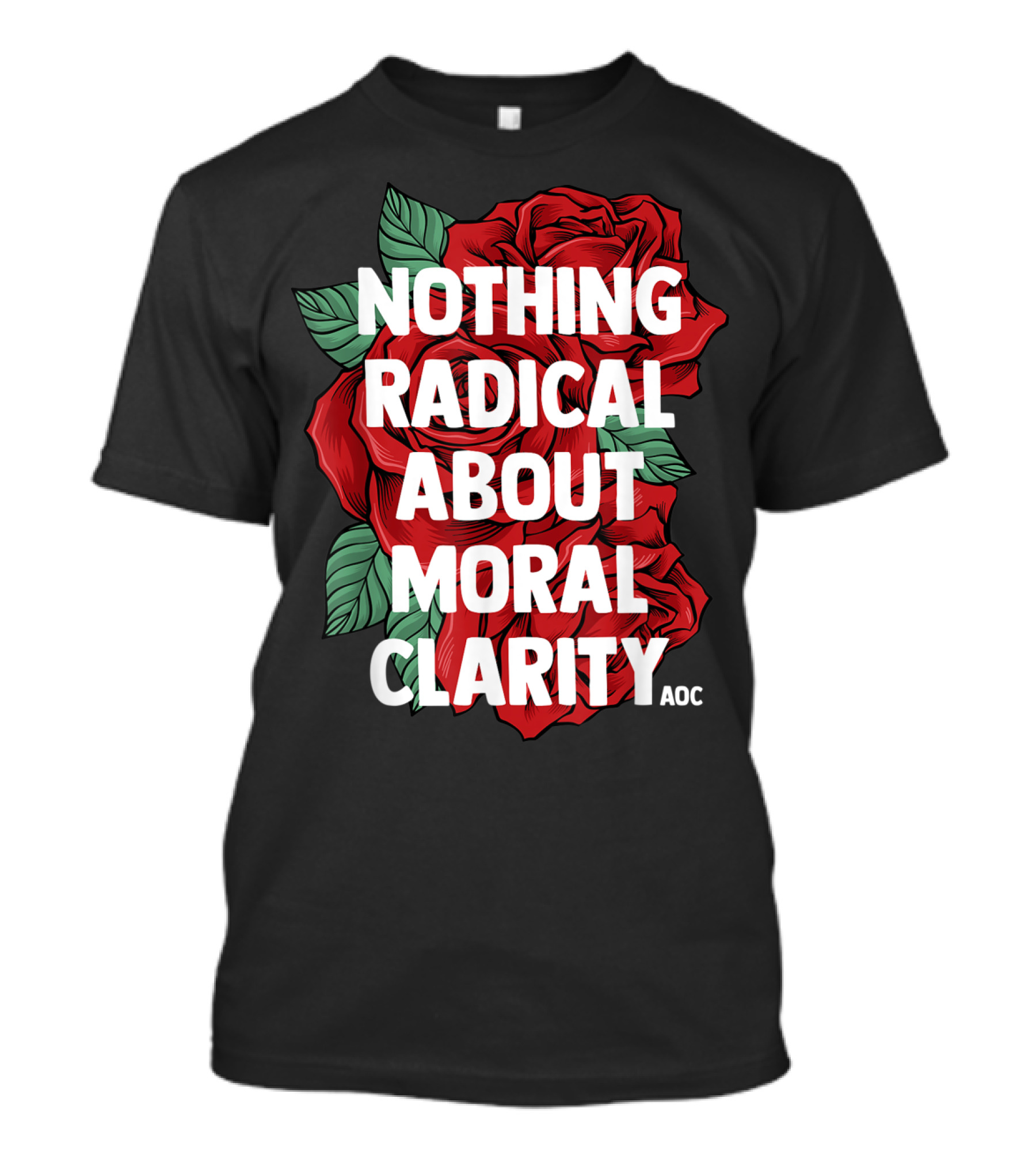 Nothing Radical About Moral Clarity AOC Ocasio Cortez Liberal T-Shirt