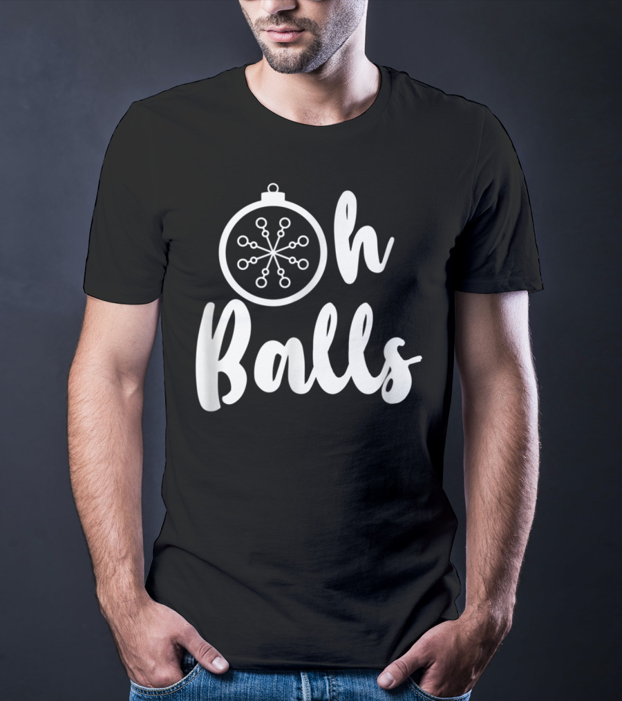 Oh Balls Christmas T-Shirt