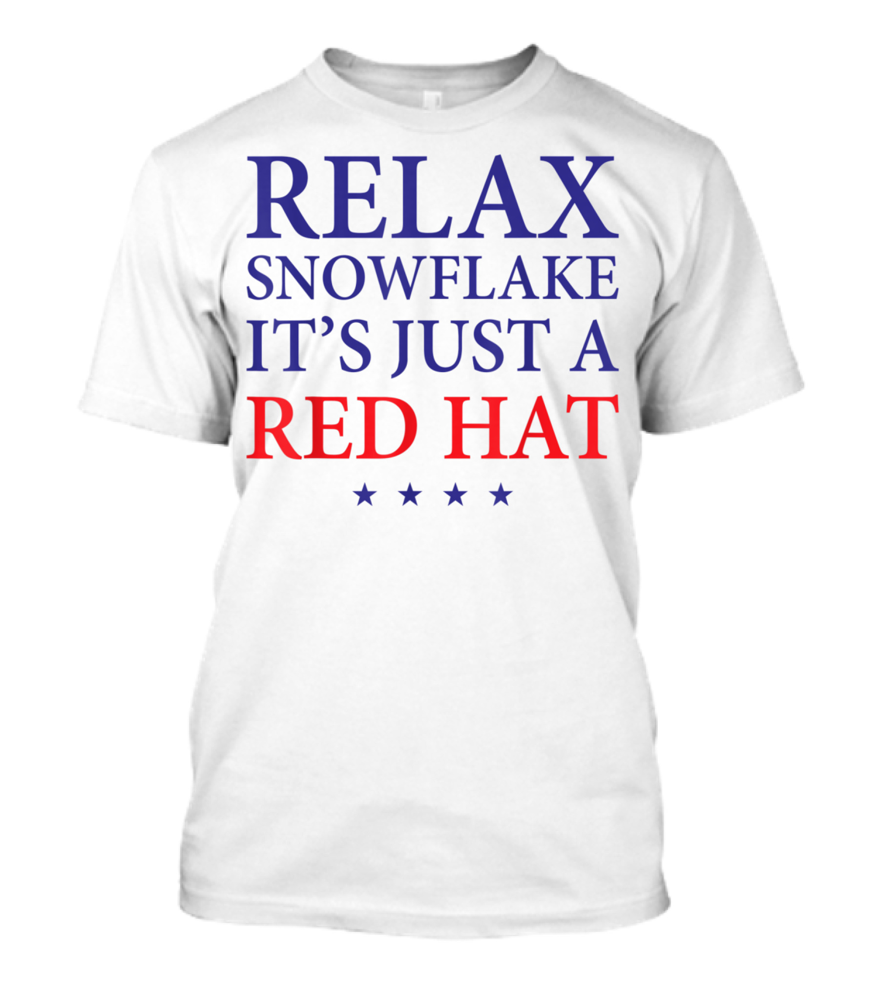 Relax Snowflake It's Just A Red Hat T-Shirt