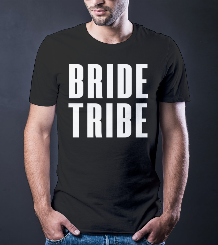 Bride Tribe Rep Your Bridal Tribe For Wedding Bridesmaids N8 T-Shirt
