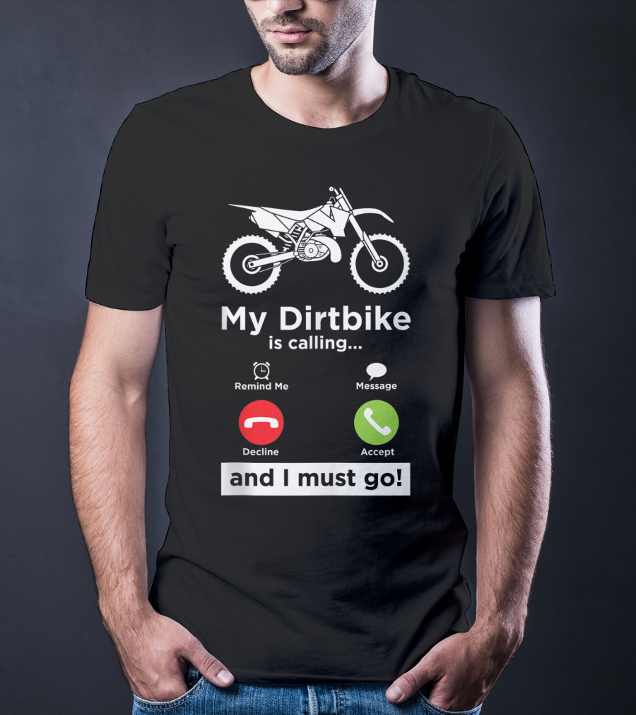 My Dirtbike Is Calling And I Must Go Enduro Rider 8E T-Shirt
