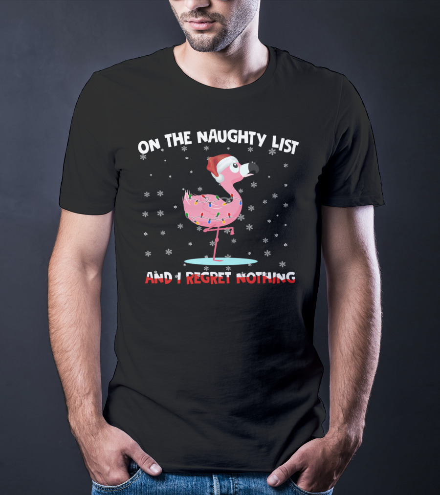 On The Naughty List And I Regret Nothing Flamingo With Santa Hat And Lights T-Shirt