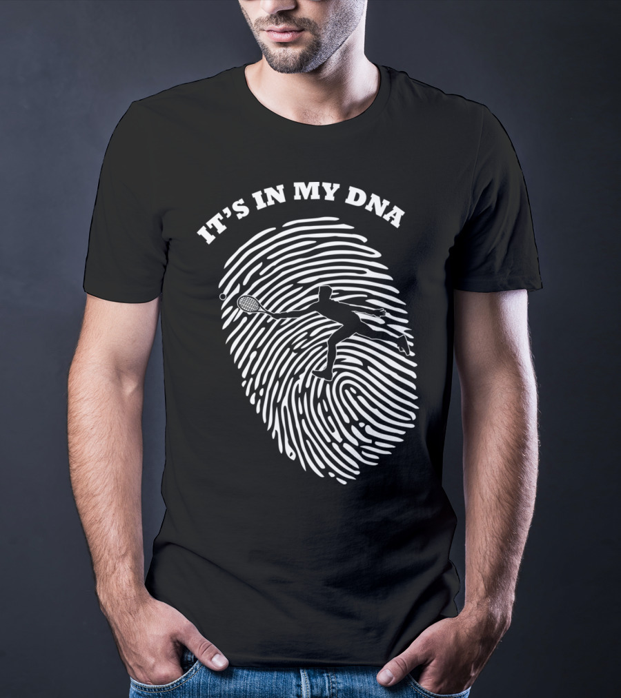 It's In My DNA Tennis Racket Player Fingerprint T-Shirt