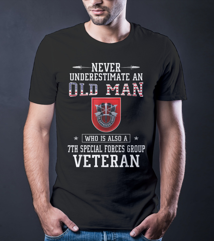 Never Underestimate An Old Man Who Is Also A 7th Special Forces Group Veteran T-Shirt