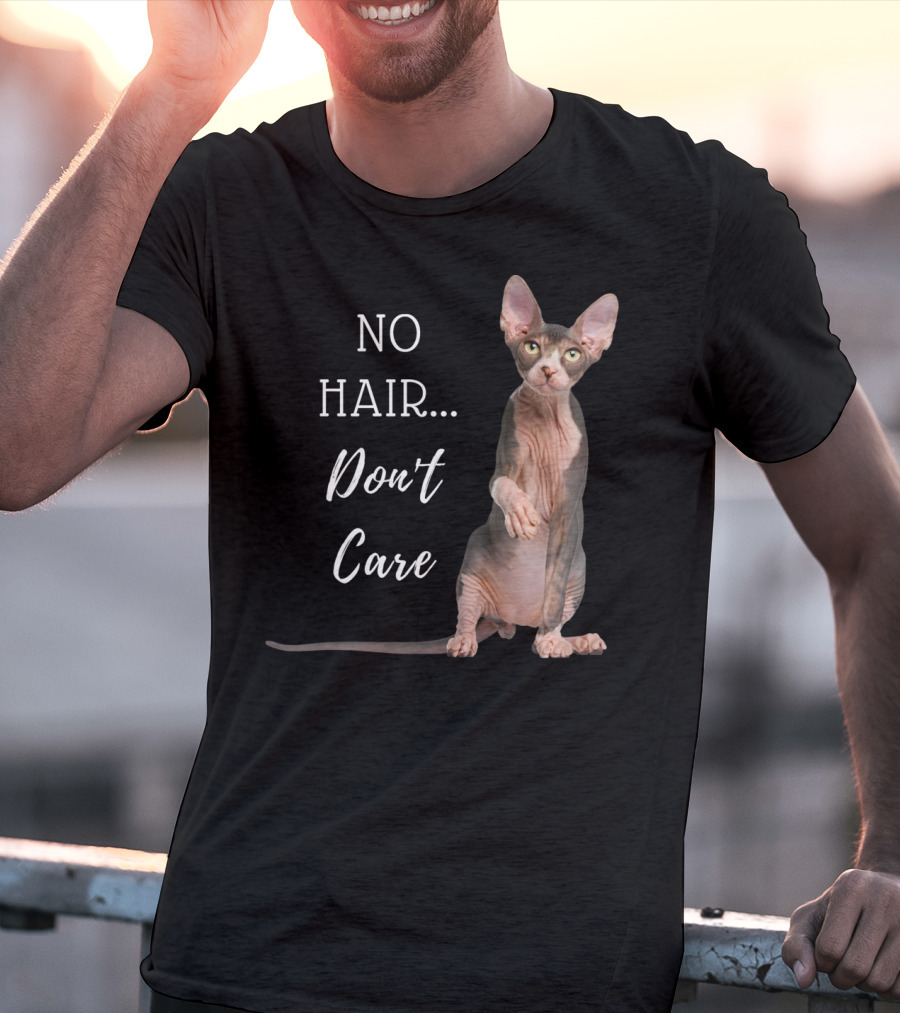 No Hair Don't Care Hairless Cat T-Shirt