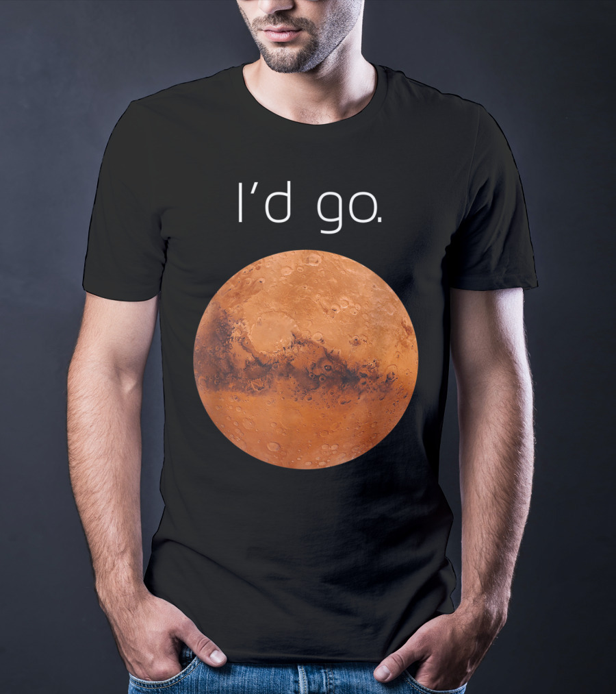 I'd Go Occupy Colonize Mars T-Shirt