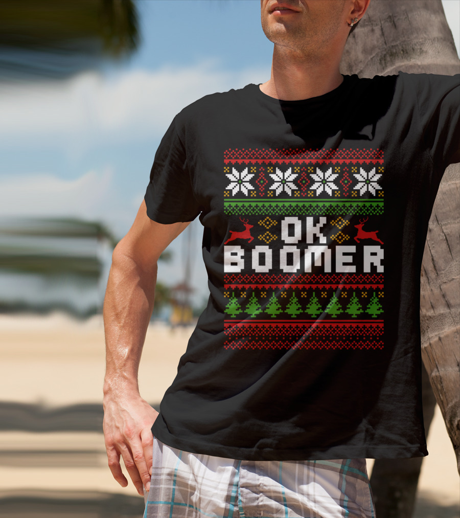 OK Boomer Funny Baby Boomer Christmas Ugly Sweater Reindeer Trees Snowflakes T-Shirt