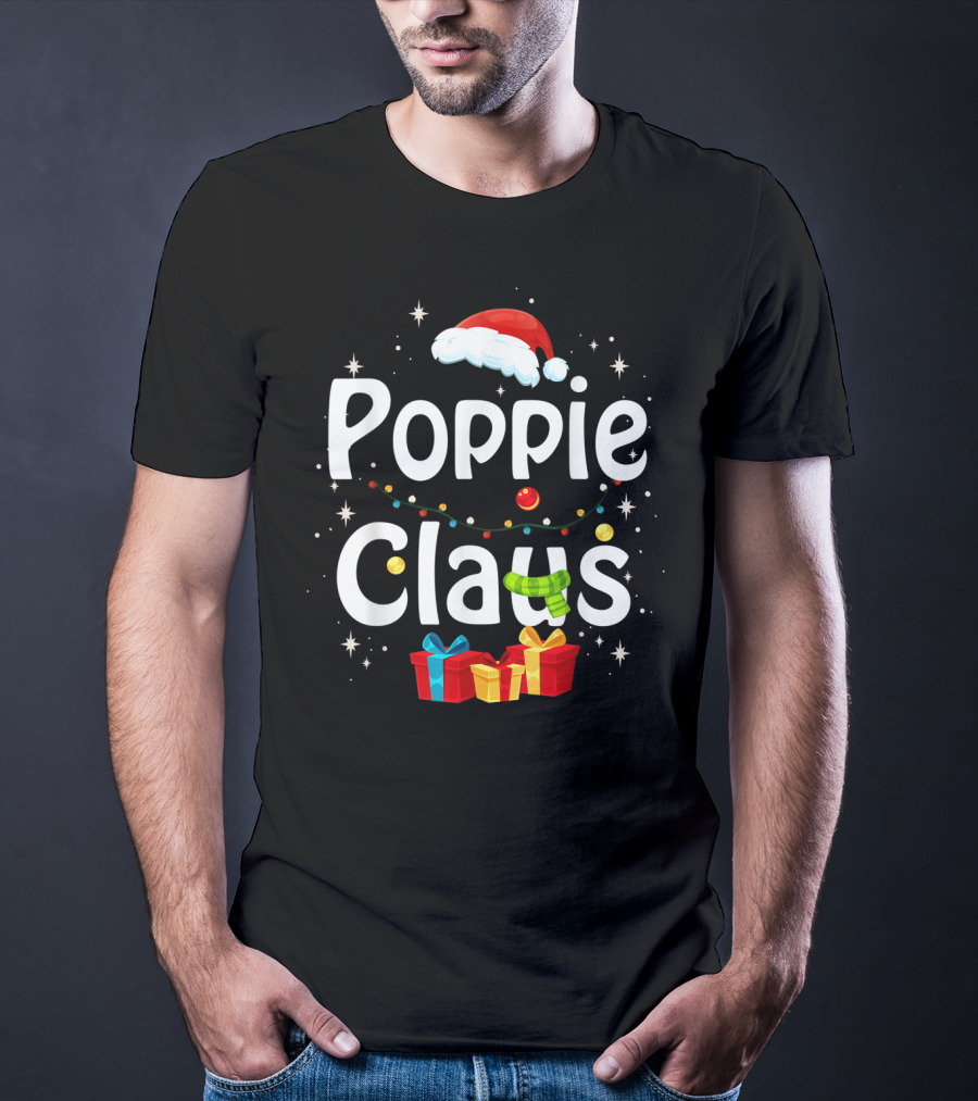Poppie Claus Funny Family Santa Christmas Gifts And Hat Holiday FF T-Shirt