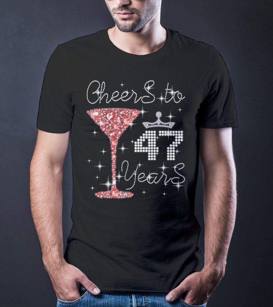 Cheers To 47 Years Sparkling Martini Glass And Crown T-Shirt