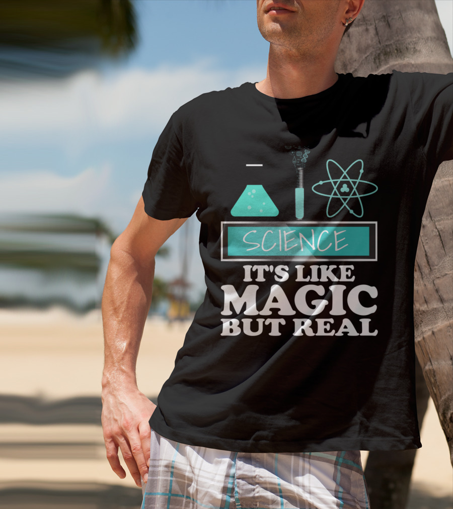 Science It's Like Magic But Real Chemistry And Physics Elements T-Shirt