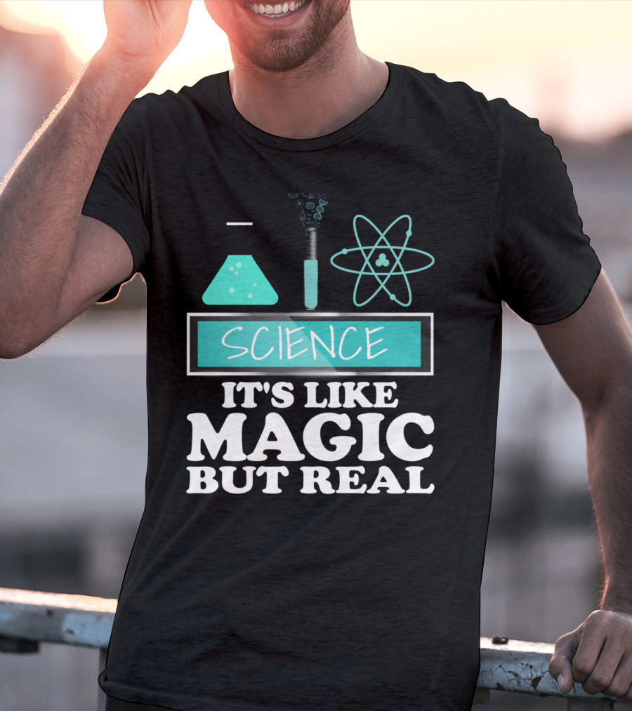 Science It's Like Magic But Real Chemistry And Physics Elements T-Shirt