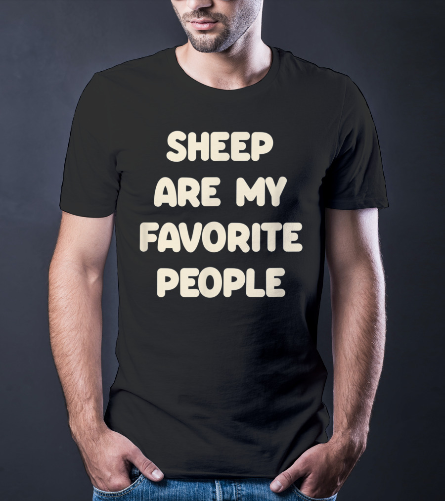 Sheep Are My Favorite People Sheep Lovers T-Shirt