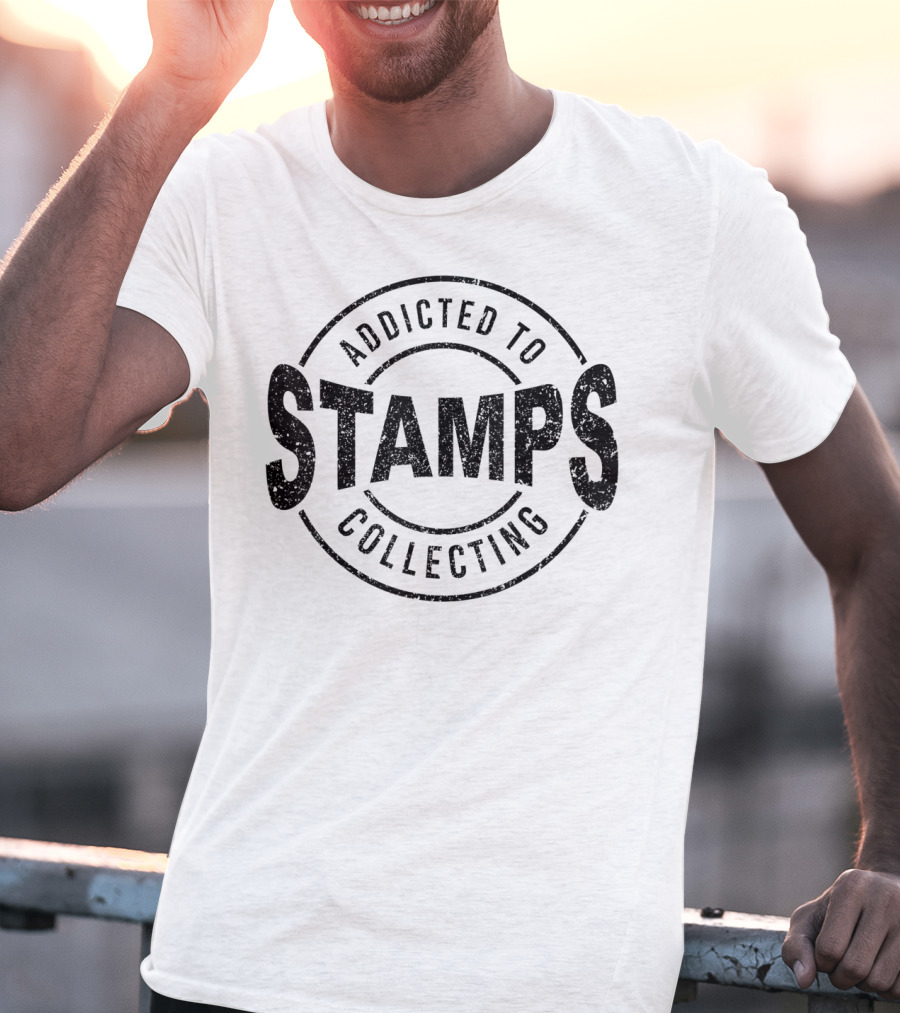 Addicted To Stamps Collecting Philately Postage Enthusiast T-Shirt