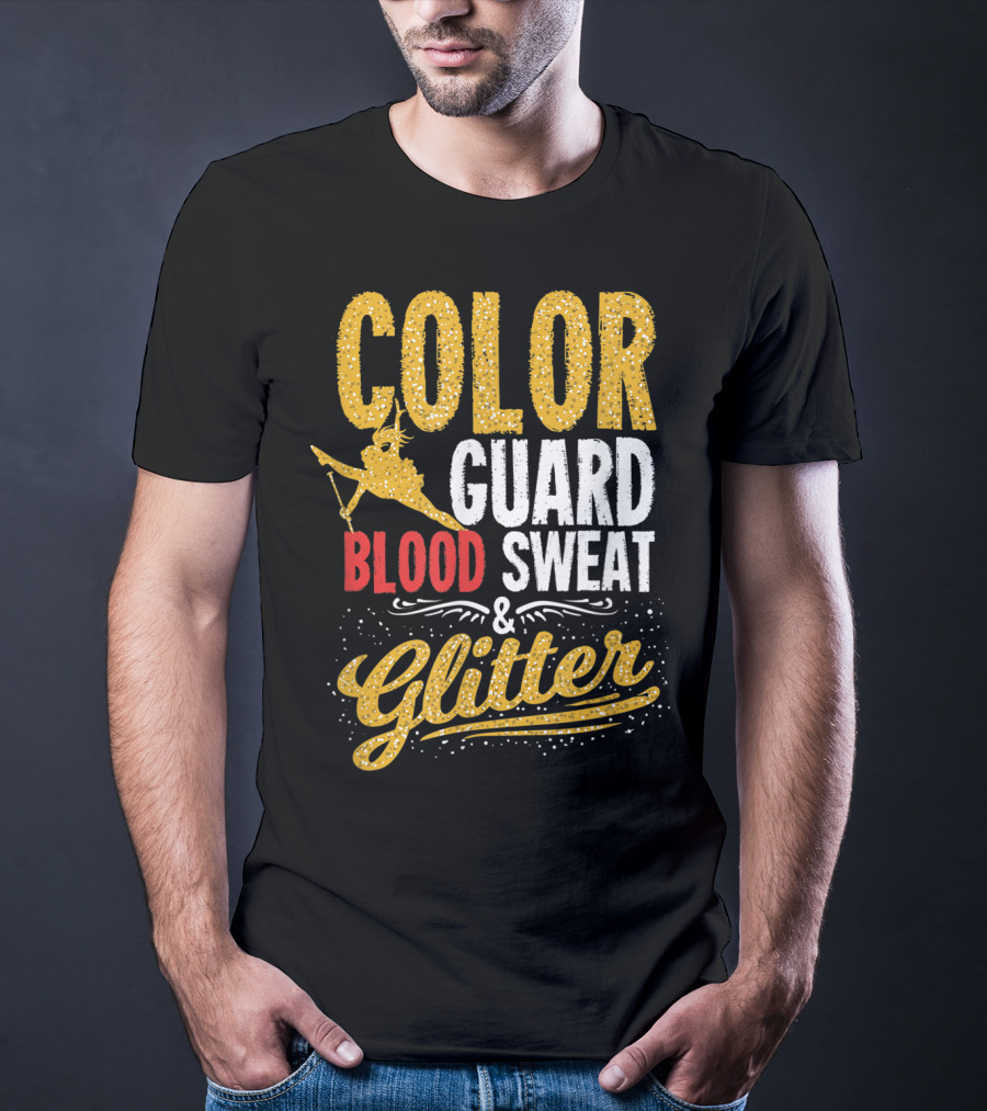 Color Guard Blood Sweat And Glitter T-Shirt
