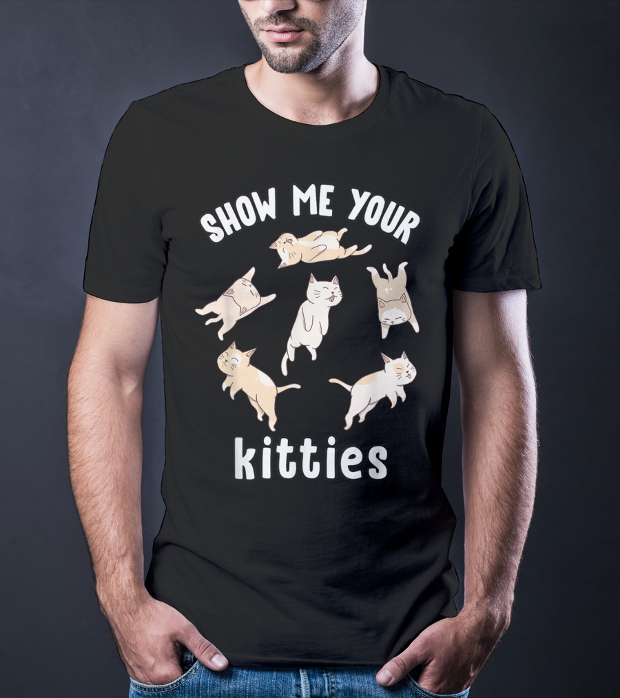 Show Me Your Kitties Cute Cat T-Shirt