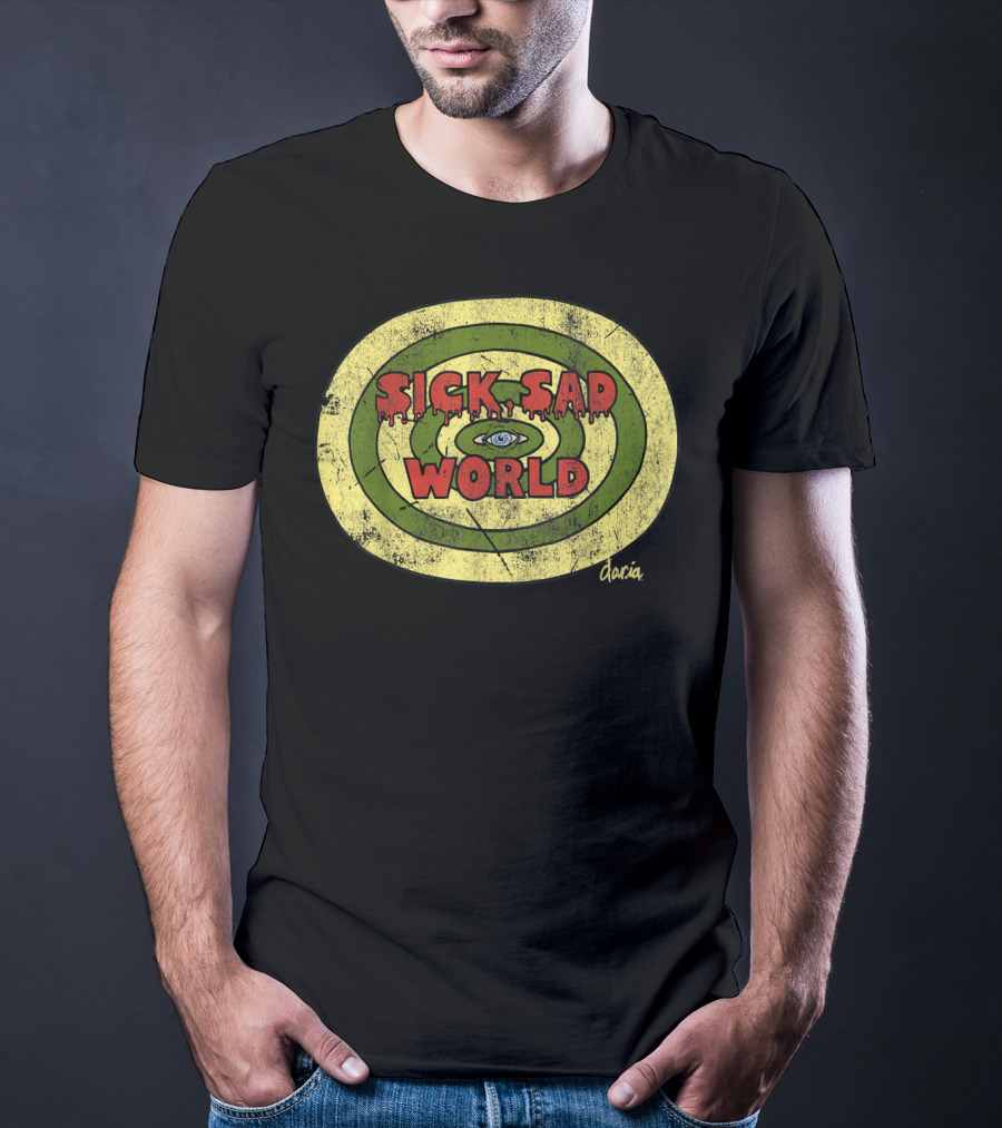 Daria Sick Sad World Eye Drippy Text T-Shirt