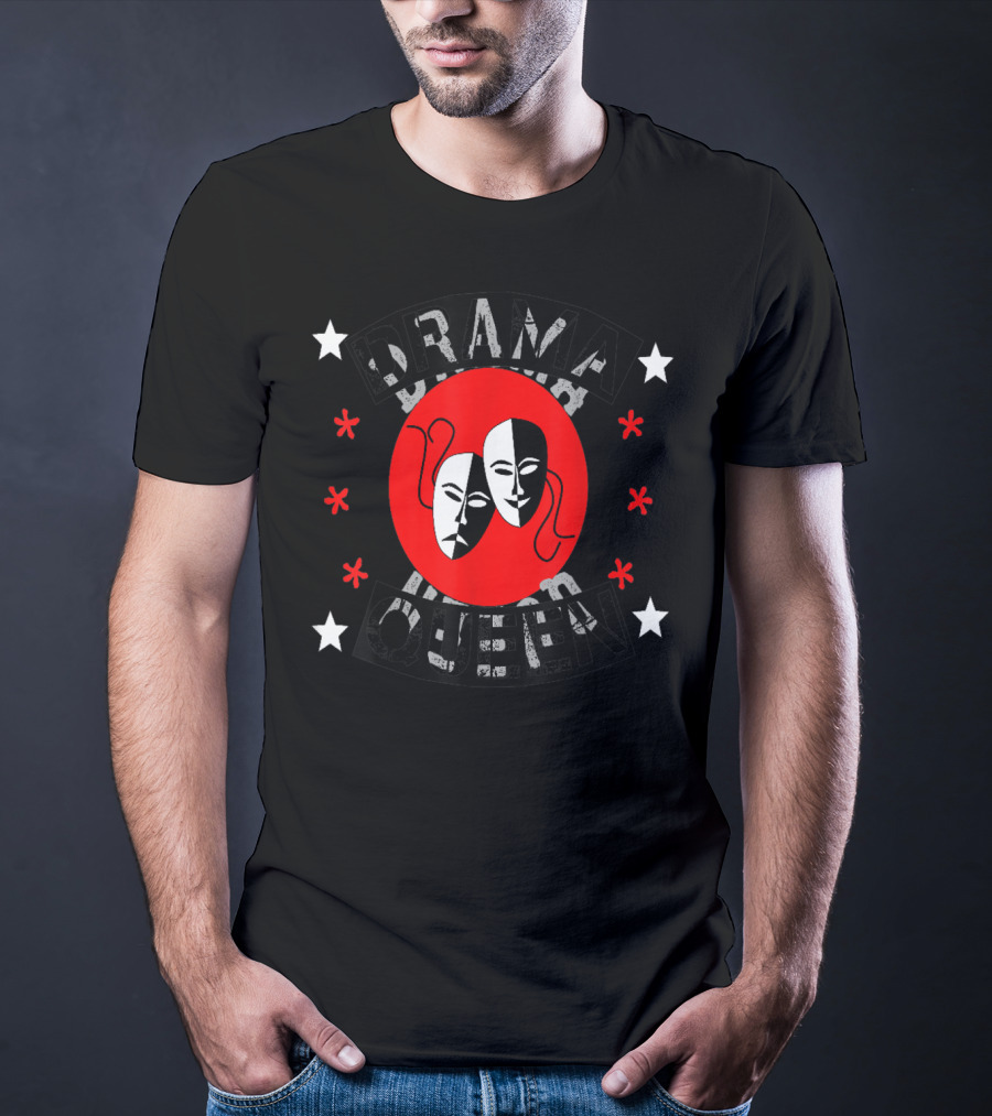 Drama Queen Theater Actor Actress Thespian Masks Stars T-Shirt