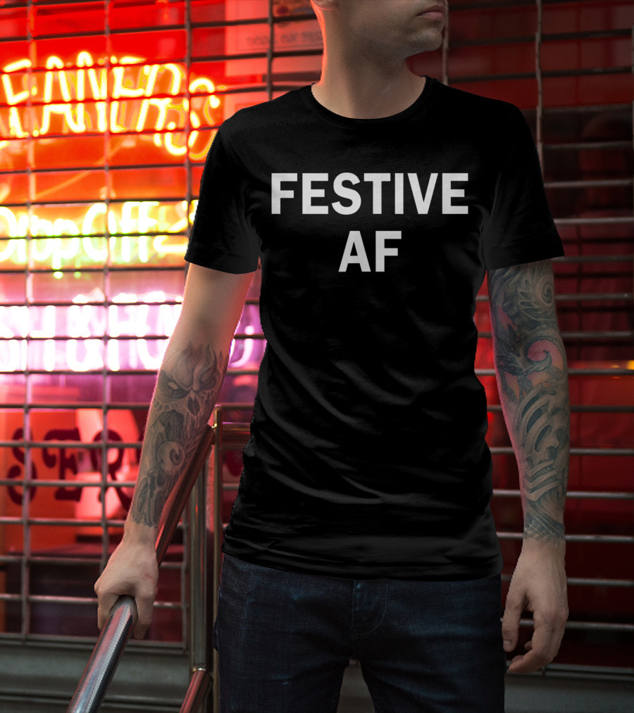 Festive AF Humorous Christmas Joke T-Shirt