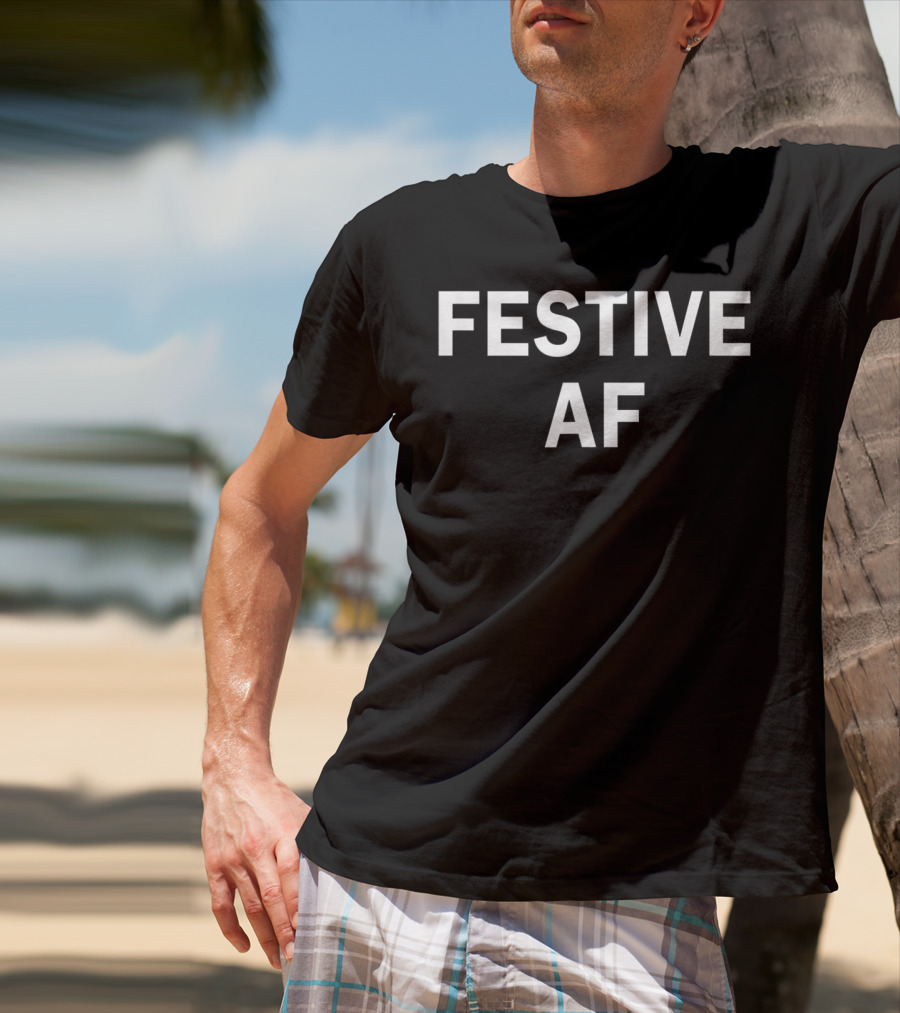 Festive AF Humorous Christmas Joke T-Shirt