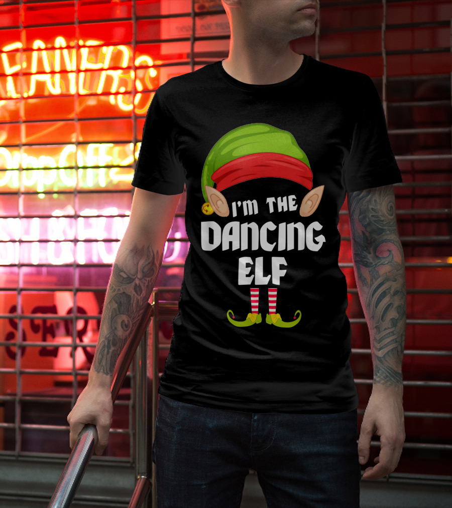 I'm The Dancing Elf Funny Matching Family Group T-Shirt