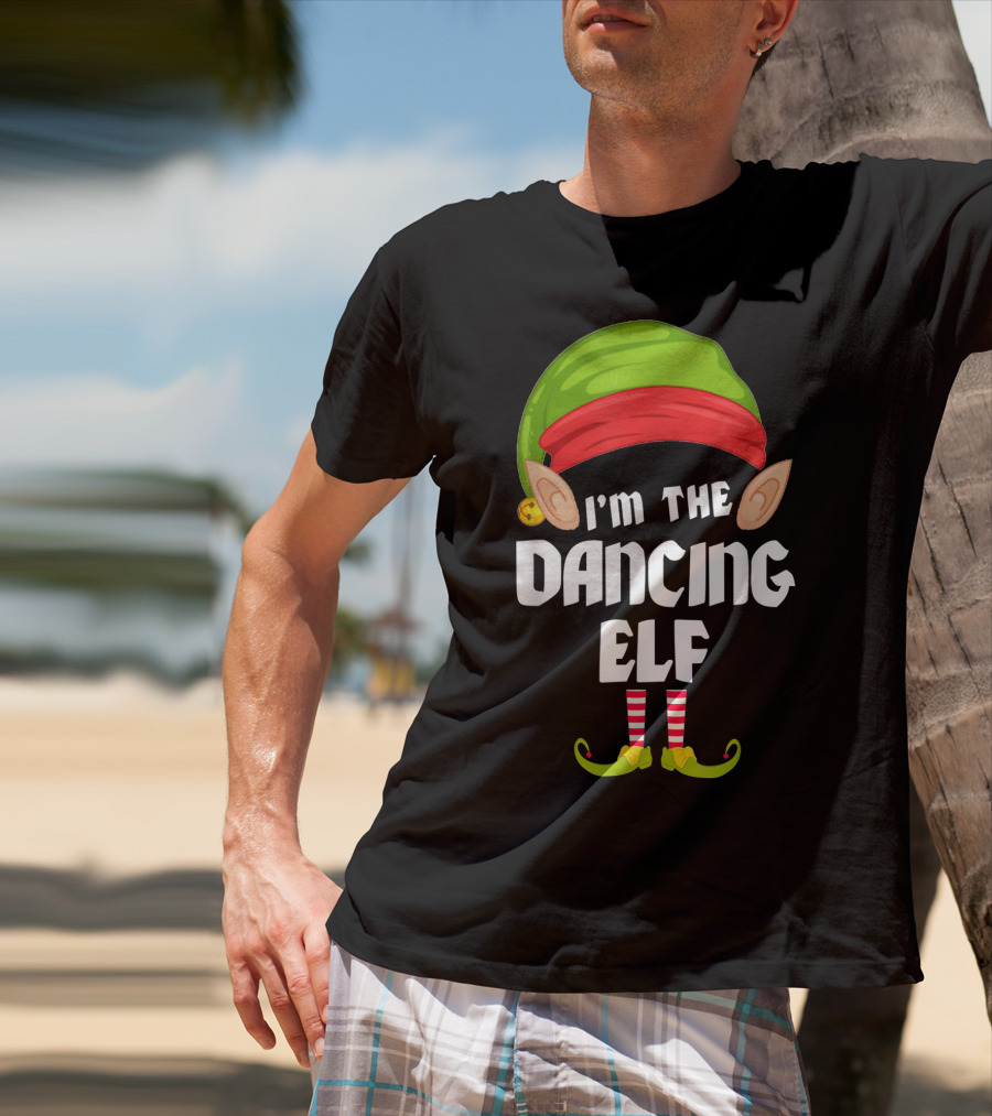 I'm The Dancing Elf Funny Matching Family Group T-Shirt