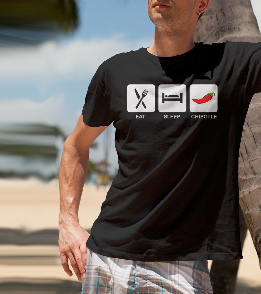 Eat Sleep Chipotle Funny Mexican Food Humor T-Shirt