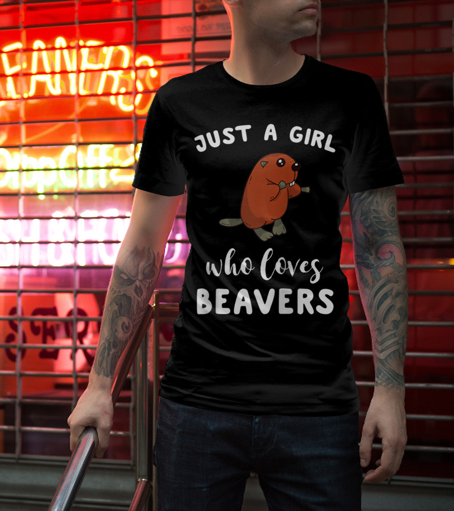 Just A Girl Who Loves Beavers T-Shirt