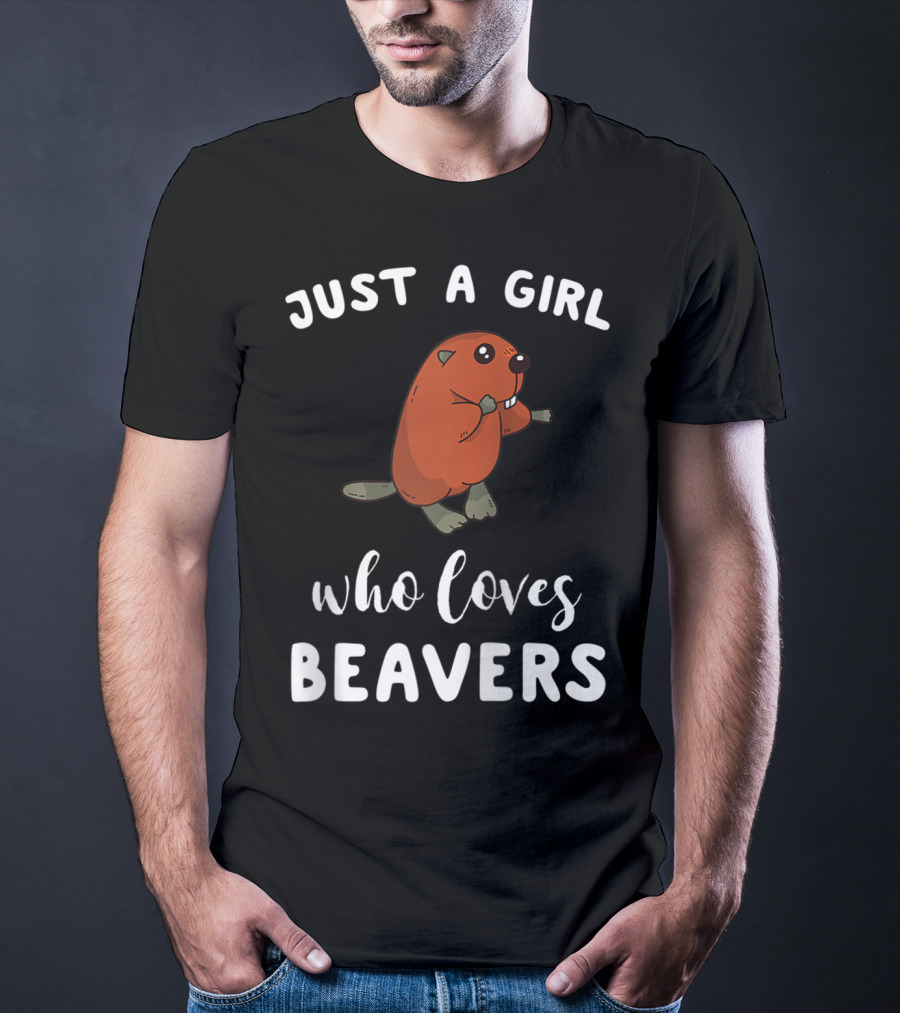 Just A Girl Who Loves Beavers T-Shirt