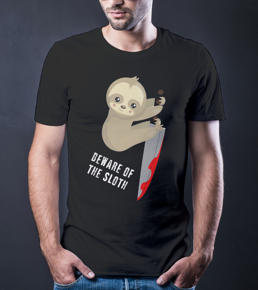 Beware Of The Sloth Cute But Has A Knife T-Shirt
