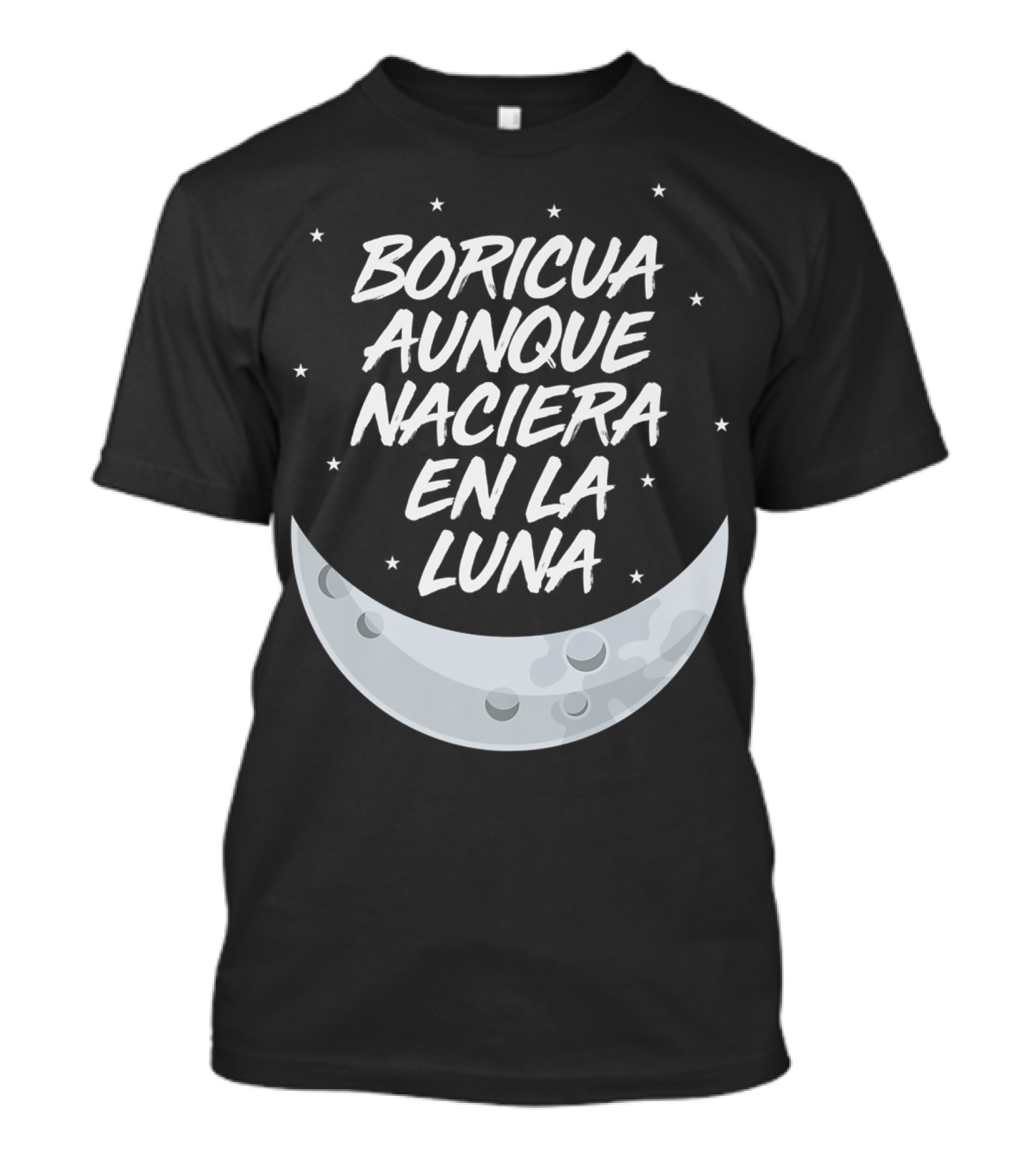 Boricua Aunque Naciera En La Luna Puerto Rico Moon And Stars T-Shirt