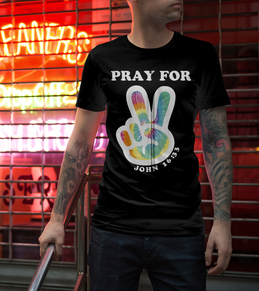 Pray For Peace John 16:33 Christian Tie Dye T-Shirt