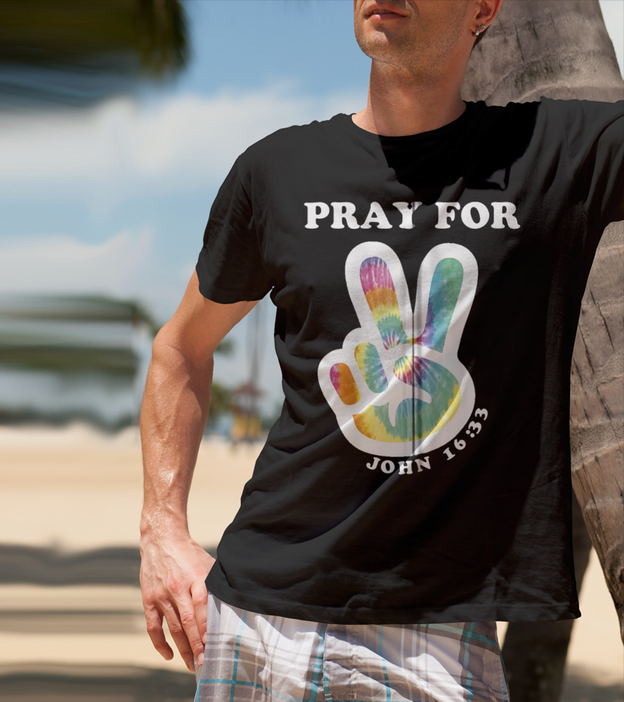 Pray For Peace John 16:33 Christian Tie Dye T-Shirt