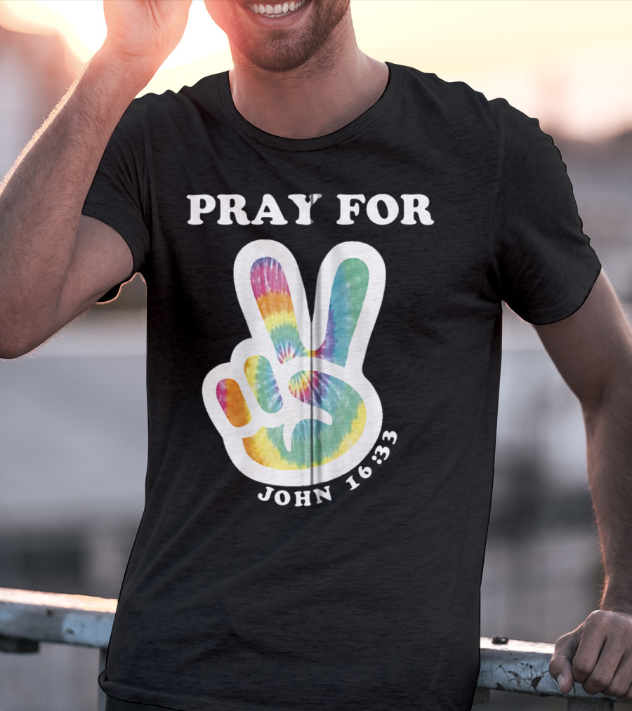 Pray For Peace John 16:33 Christian Tie Dye T-Shirt
