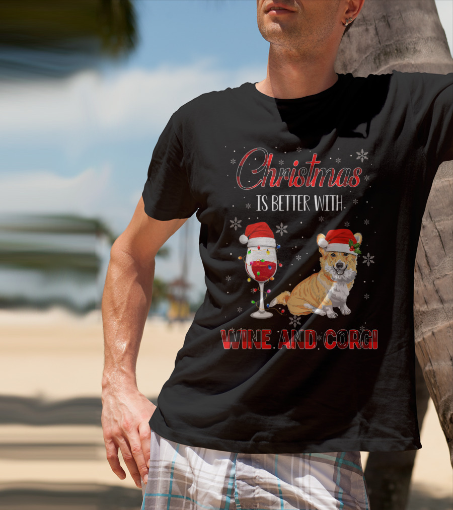 Christmas Is Better With Wine And Corgi T-Shirt