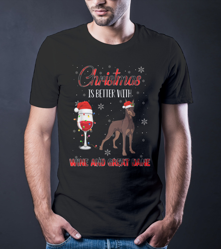 Christmas Is Better With Wine And Great Dane T-Shirt