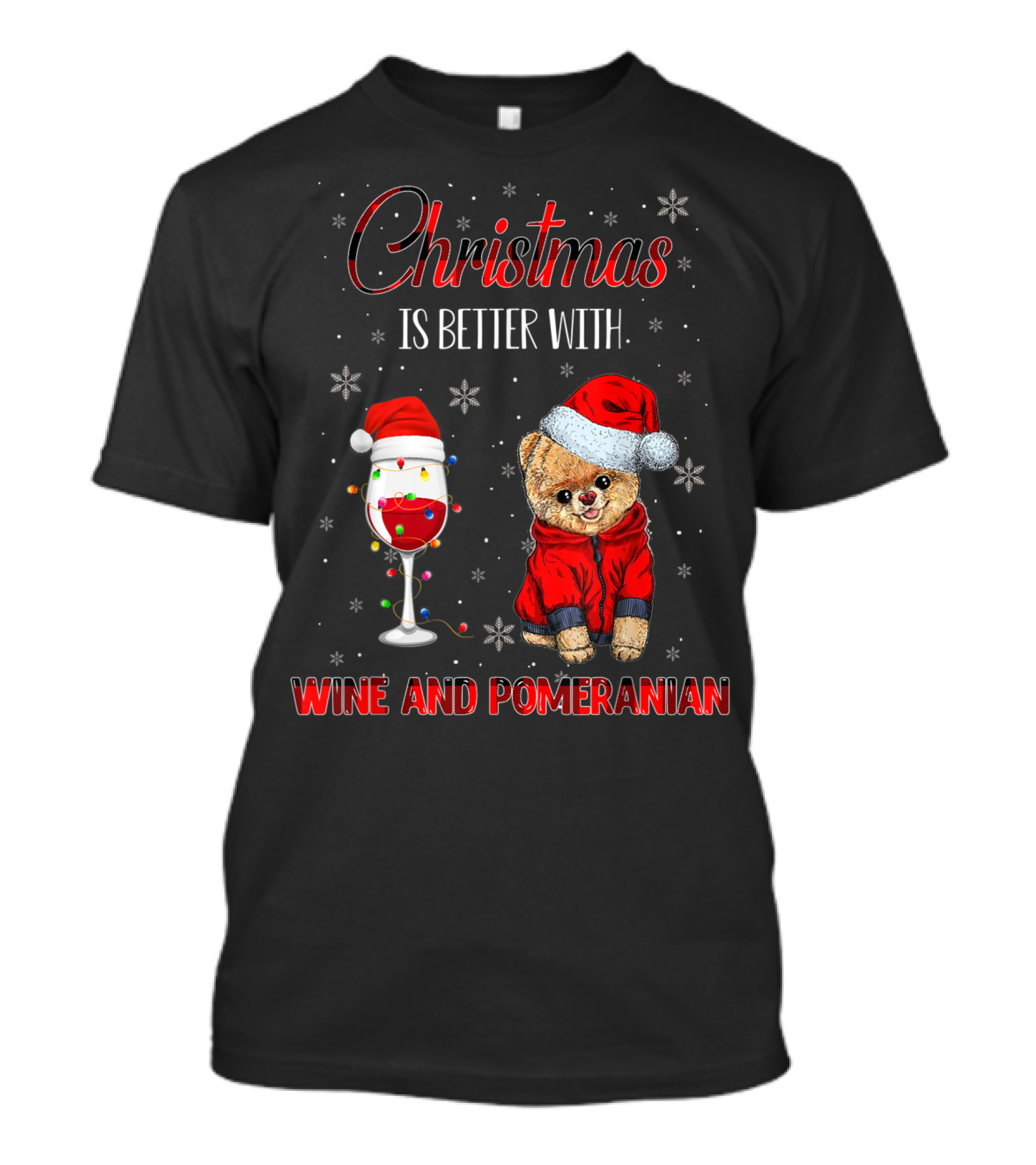 Christmas Is Better With Wine And Pomeranian T-Shirt