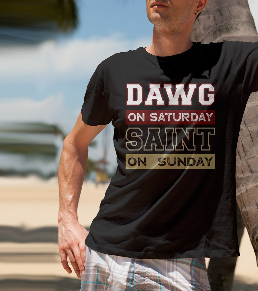 Dawg On Saturday Saint On Sunday T-Shirt