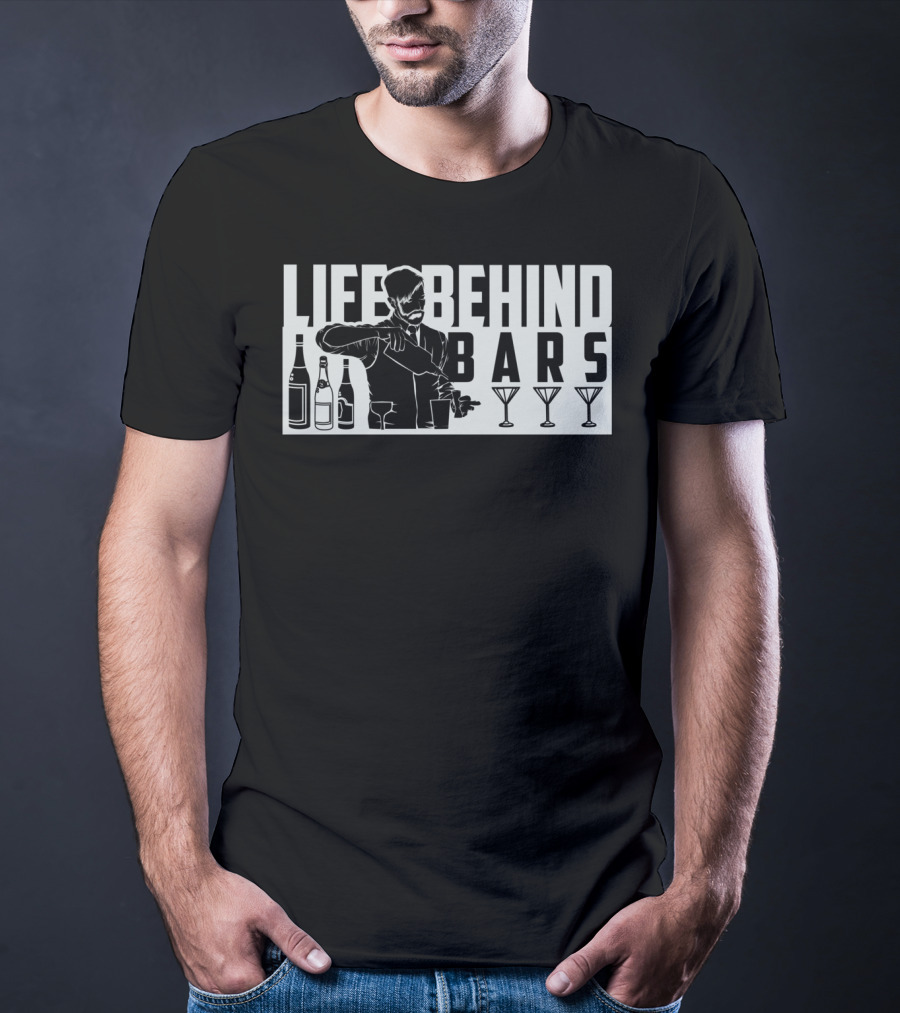 Life Behind Bars Bartender Mixing Drinks With Bottles And Glasses T-Shirt